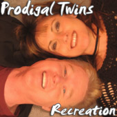 Prodigal Twins - Recreation
